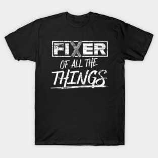 Fixer of All The Things Handy Man Weathered T-Shirt