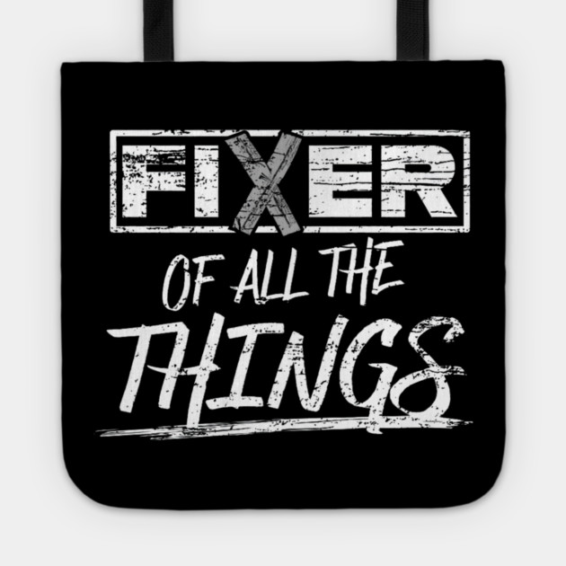 Fixer of All The Things Handy Man Weathered Tote by yangho