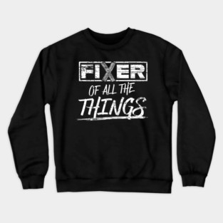 Fixer of All The Things Handy Man Weathered Crewneck Sweatshirt