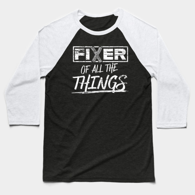 Fixer of All The Things Handy Man Weathered Baseball T-Shirt by yangho