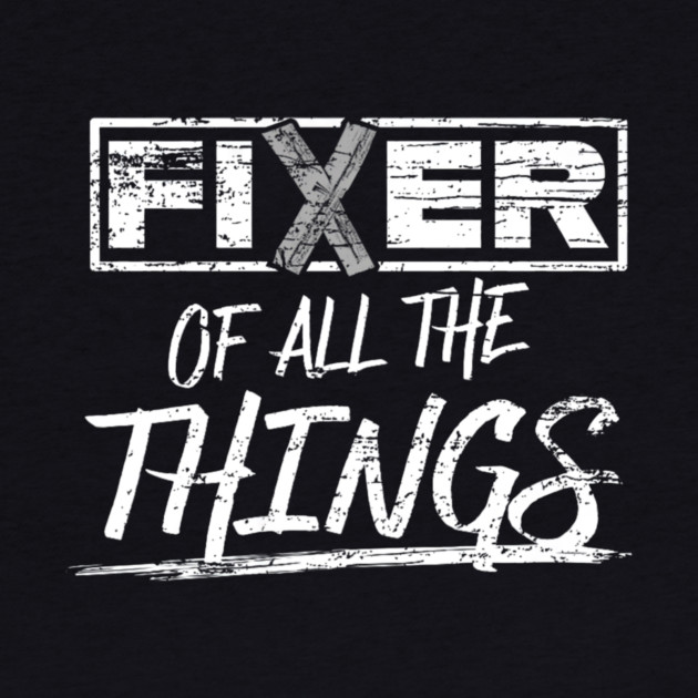 Fixer of All The Things Handy Man Weathered by yangho