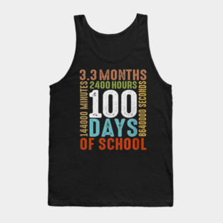 Funny 100th Day Of School 100 Days 3 Months 2400 Hours Tank Top