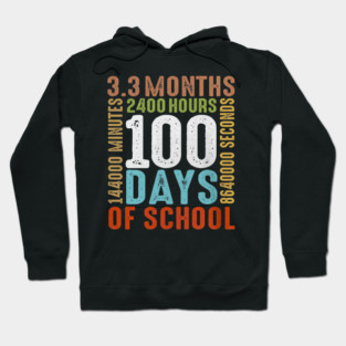 Funny 100th Day Of School 100 Days 3 Months 2400 Hours Hoodie