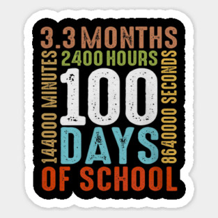 Funny 100th Day Of School 100 Days 3 Months 2400 Hours Sticker