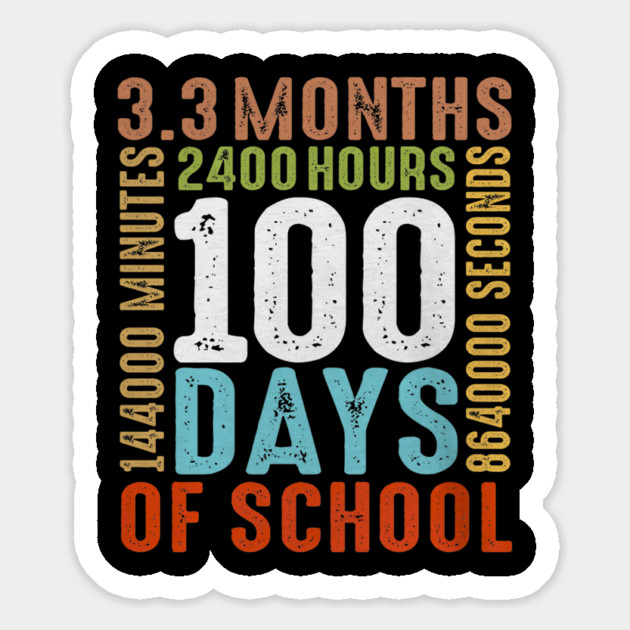 Funny 100th Day Of School 100 Days 3 Months 2400 Hours Magnet by yangho
