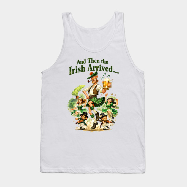 The Irish Arrived! Tank Top by CrazyGirl