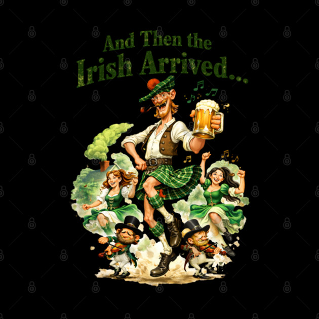 The Irish Arrived! by CrazyGirl