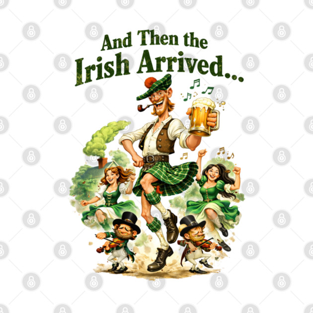 The Irish Arrived! by CrazyGirl