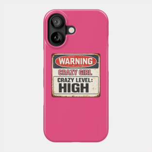 Crazy Girl High! Phone Case