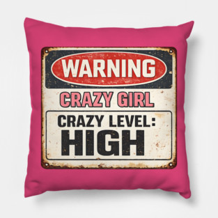 Crazy Girl High! Pillow