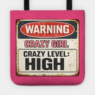 Crazy Girl High! Tote