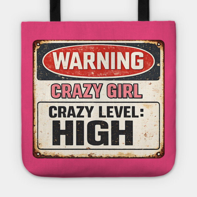 Crazy Girl High! Tote by CrazyGirl