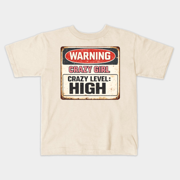 Crazy Girl High! Kids T-Shirt by CrazyGirl