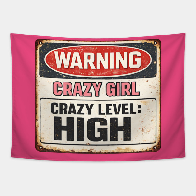 Crazy Girl High! Tapestry by CrazyGirl