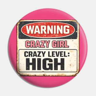 Crazy Girl High! Pin