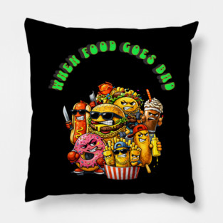 When good food goes bad Pillow