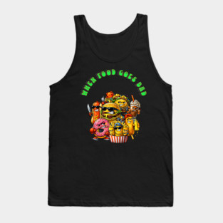When good food goes bad Tank Top