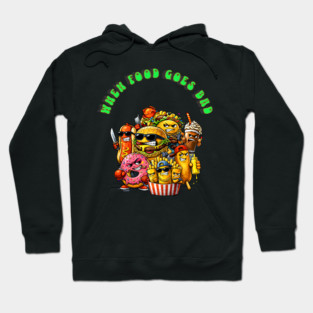 When good food goes bad Hoodie