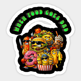 When good food goes bad Magnet