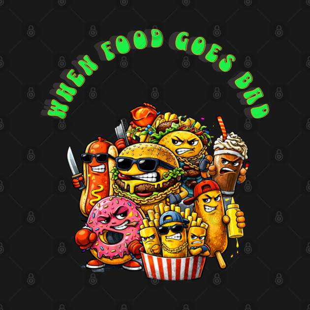 When good food goes bad by CrazyGirl