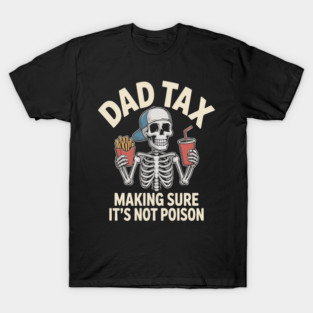 Dad Tax Funny Parenting Humor T-Shirt