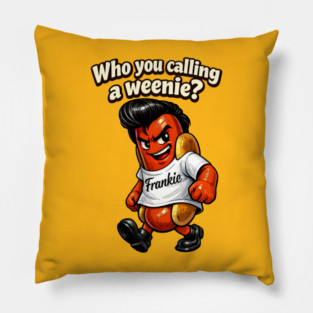 Who You Calling a Weenie? Pillow