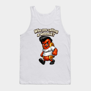 Who You Calling a Weenie? Tank Top
