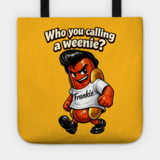 Who You Calling a Weenie? Tote