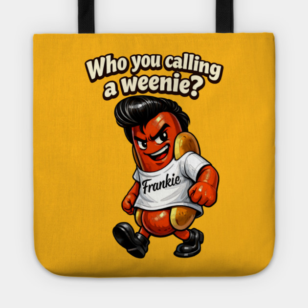 Who You Calling a Weenie? Tote by CrazyGirl