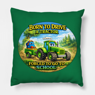 Born to Drive a Tractor Pillow