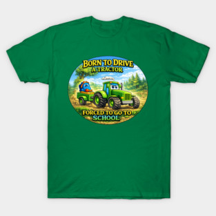Born to Drive a Tractor T-Shirt