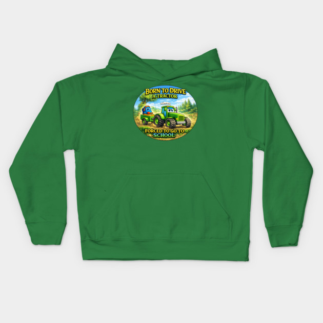 Born to Drive a Tractor Kids Hoodie by CrazyGirl