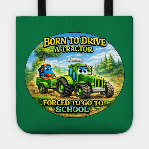 Born to Drive a Tractor Tote by CrazyGirl