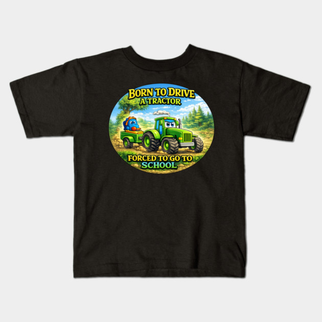 Born to Drive a Tractor Kids T-Shirt by CrazyGirl