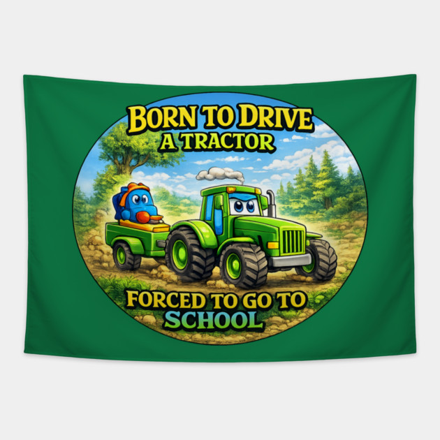 Born to Drive a Tractor Tapestry by CrazyGirl