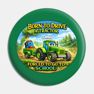 Born to Drive a Tractor Pin