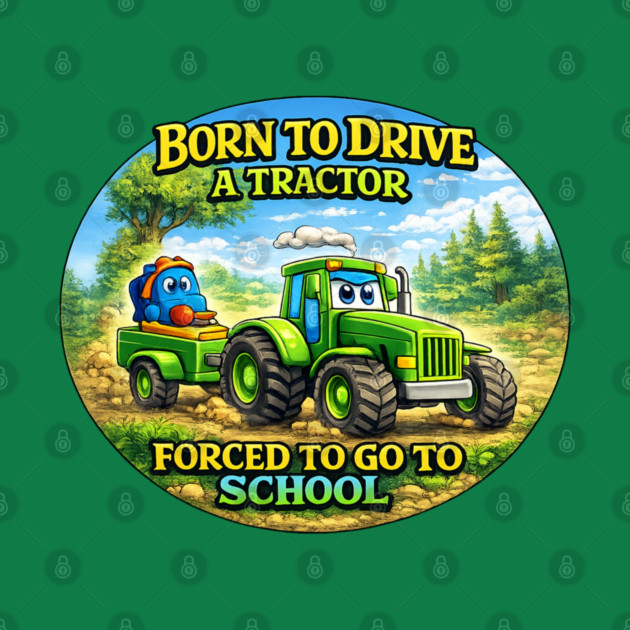 Born to Drive a Tractor by CrazyGirl