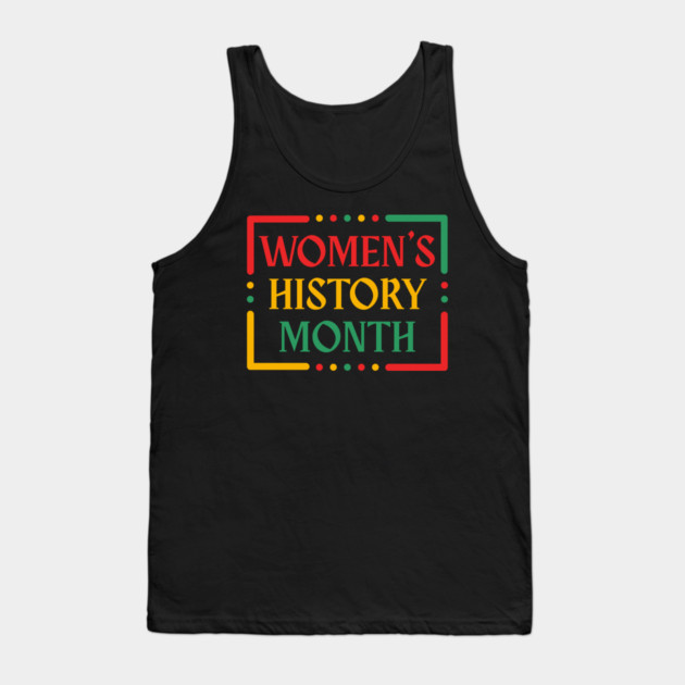 womens-history-month Tank Top by Creatifly Graphic Tees