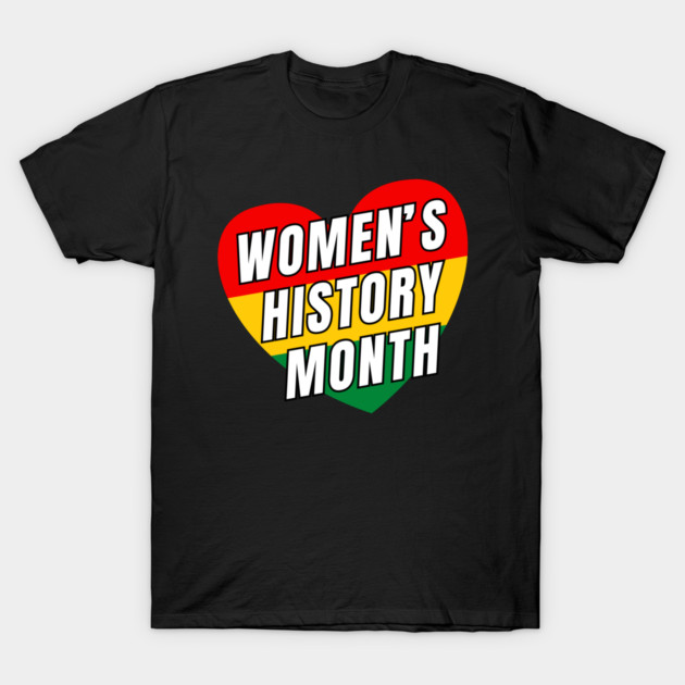 womens-history-month T-Shirt by Creatifly Graphic Tees