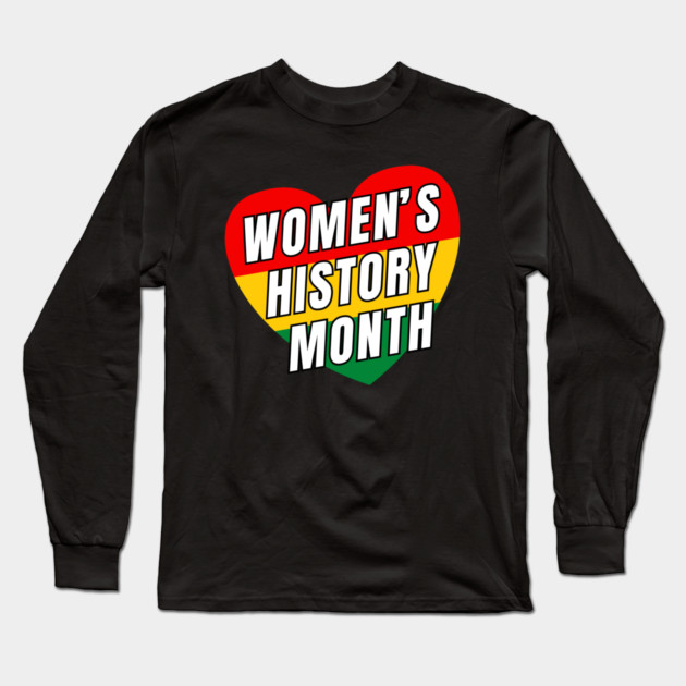 womens-history-month Long Sleeve T-Shirt by Creatifly Graphic Tees