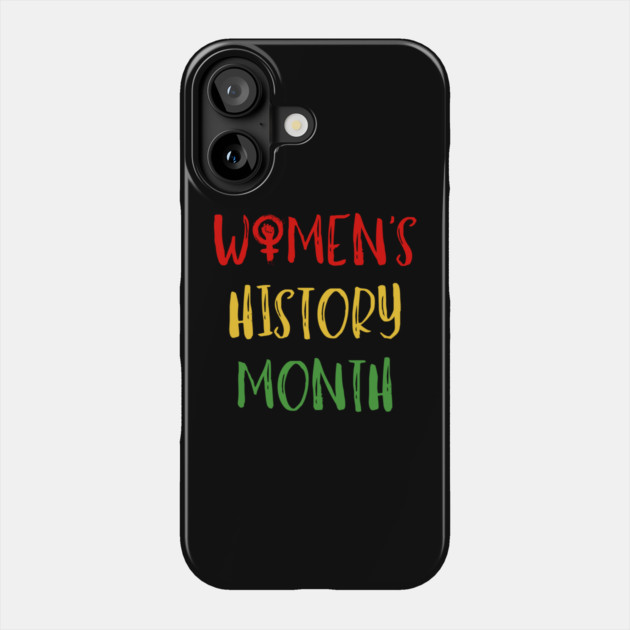 womens-history-month Phone Case by Creatifly Graphic Tees