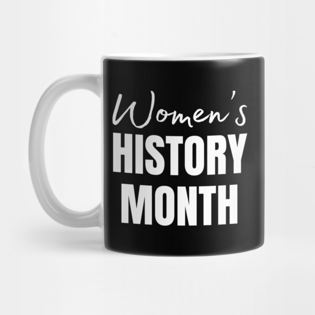 womens-history-month by Creatifly Graphic Tees
