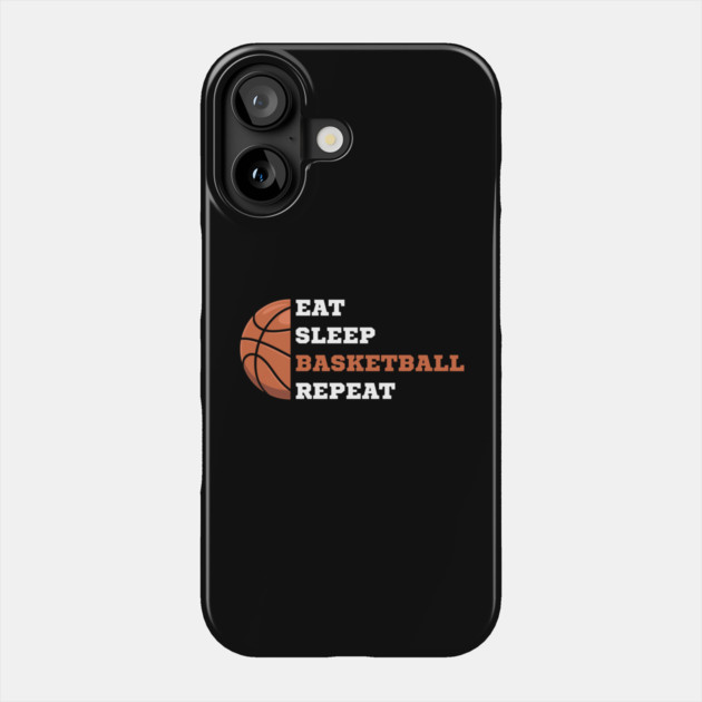 eat-sleep-basketball-repeat Phone Case by Creatifly Graphic Tees