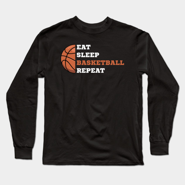 eat-sleep-basketball-repeat Long Sleeve T-Shirt by Creatifly Graphic Tees