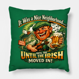 The Irish Moved in Pillow