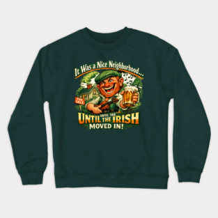 The Irish Moved in Crewneck Sweatshirt