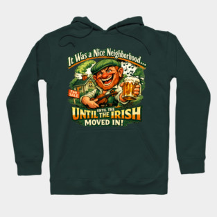 The Irish Moved in Hoodie