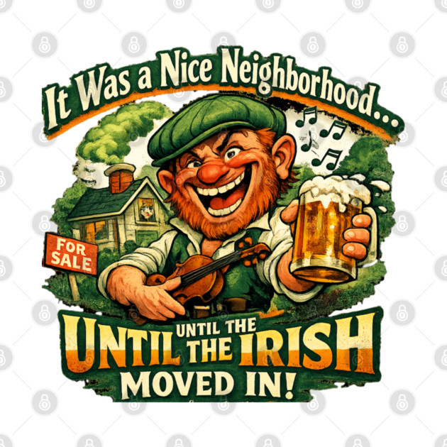 The Irish Moved in by CrazyGirl
