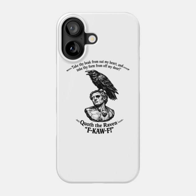 Quoth The Raven Phone Case by CrazyGirl