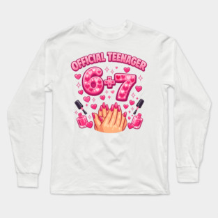 6+7 Year Old Girls Teenager Nails 13th Birthday Meme 6 7 Long Sleeve T-Shirt